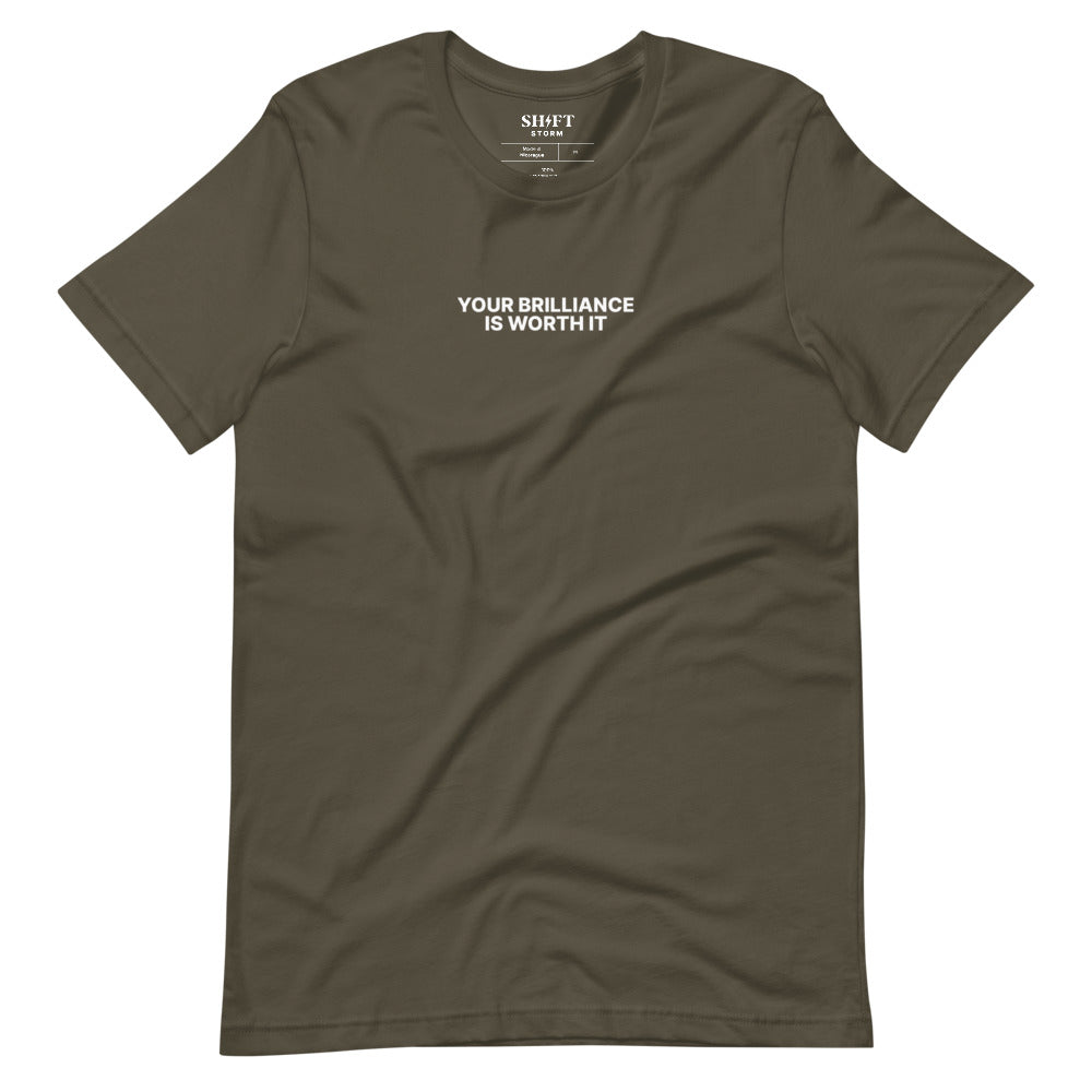 Your Brilliance is Worth It T-Shirt