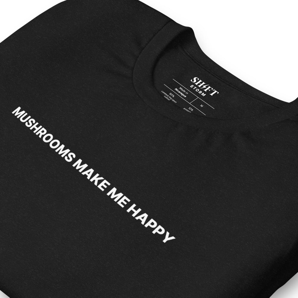 Mushrooms Make Me Happy T-Shirt
