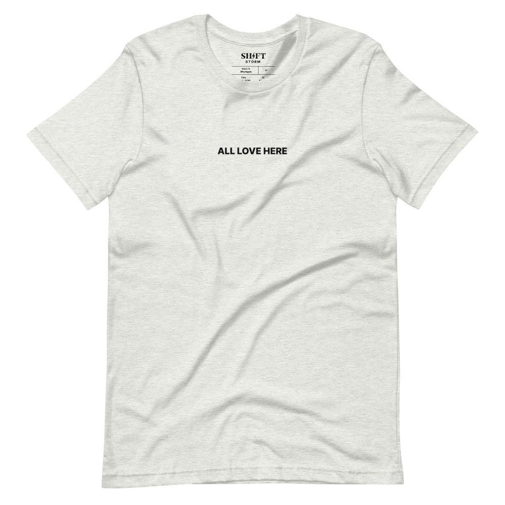 All Love Here Unisex T-Shirt