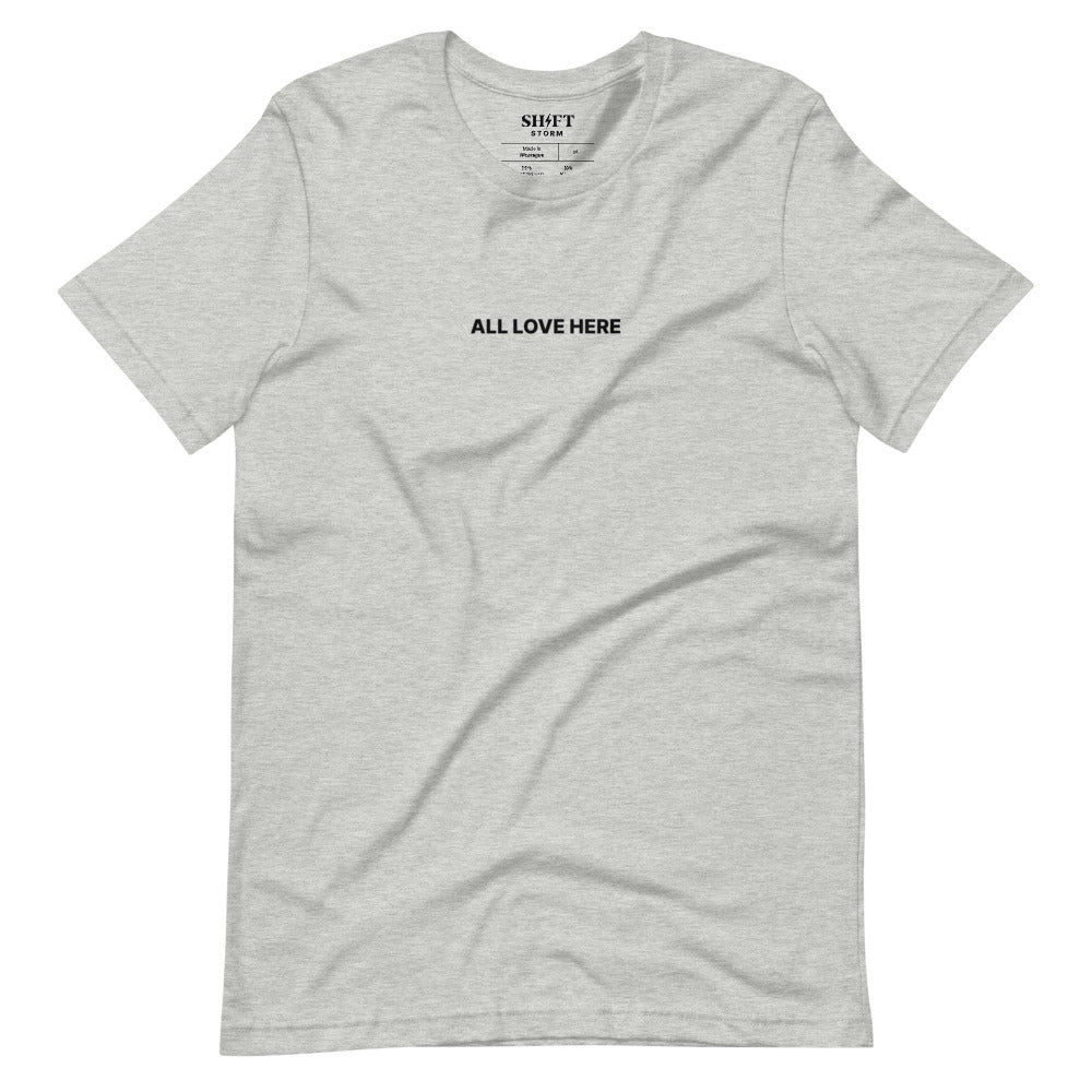 All Love Here Unisex T-Shirt