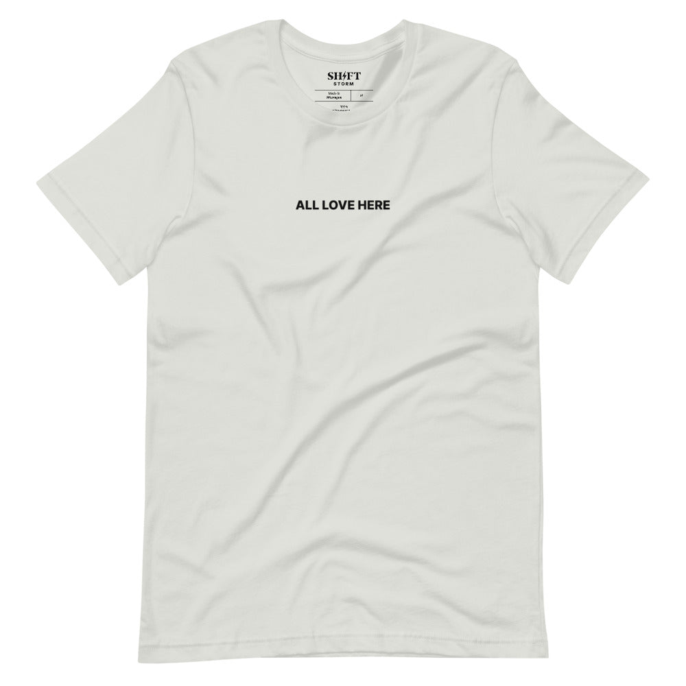 All Love Here Unisex T-Shirt