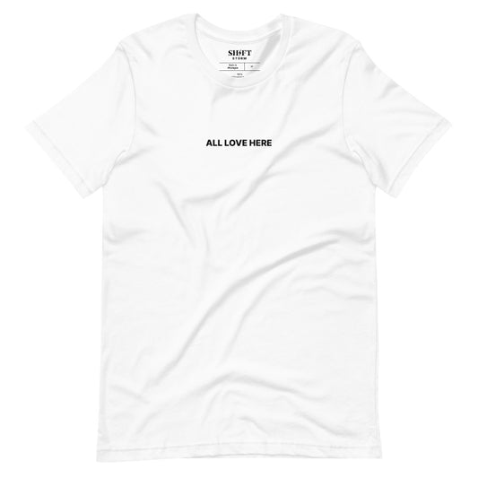 All Love Here Unisex T-Shirt